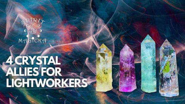 4 Crystal Allies for Lightworkers