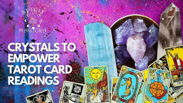 Crystals To Empower Tarot Card Readings